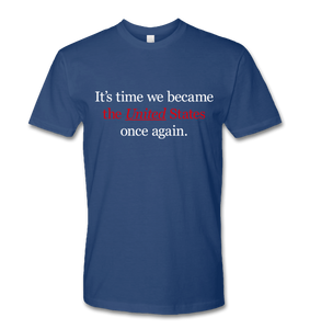 It's time we became the United States once again - Unisex Next Level T-Shirt - Royal Blue